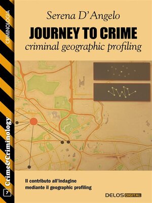 cover image of Journey to Crime--criminal geographic profiling